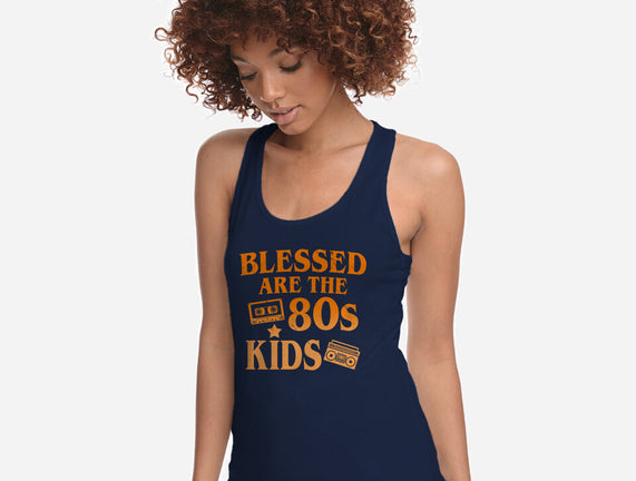Blessed Are The 80s Kids