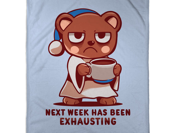 Next Week Has Been Exhausting