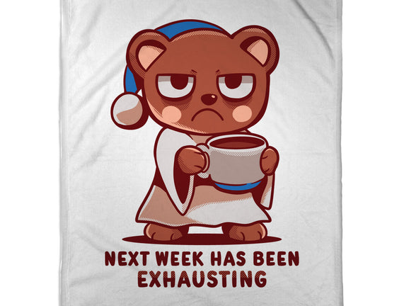 Next Week Has Been Exhausting