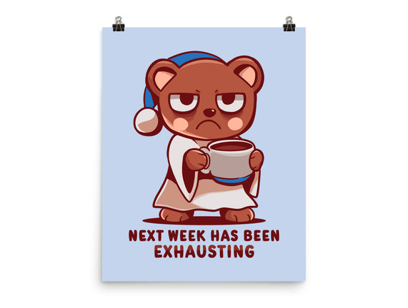 Next Week Has Been Exhausting