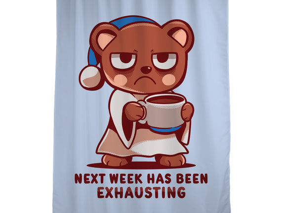 Next Week Has Been Exhausting