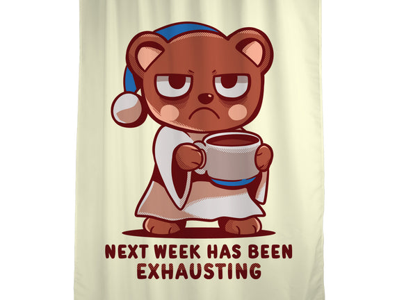Next Week Has Been Exhausting