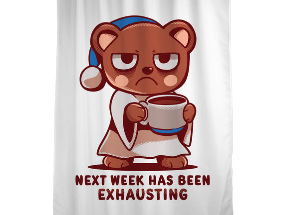 Next Week Has Been Exhausting