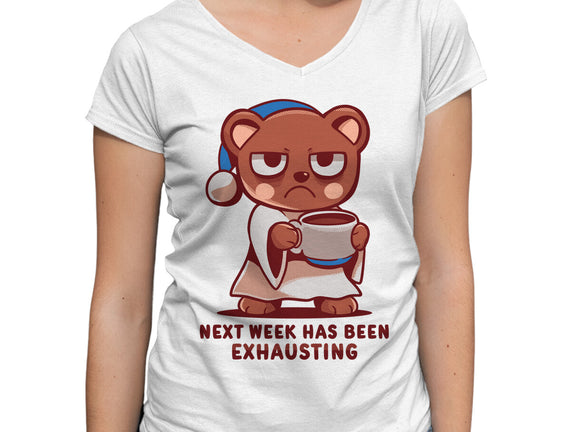 Next Week Has Been Exhausting