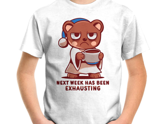 Next Week Has Been Exhausting