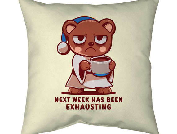Next Week Has Been Exhausting