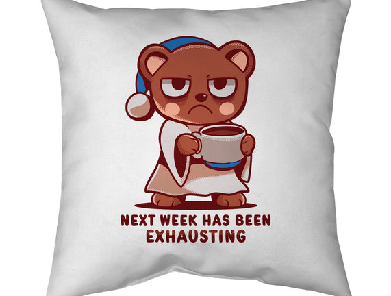 Next Week Has Been Exhausting