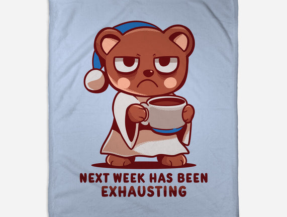 Next Week Has Been Exhausting