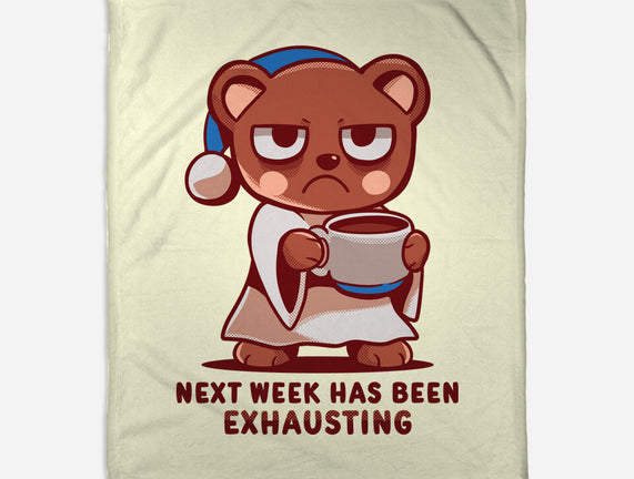 Next Week Has Been Exhausting