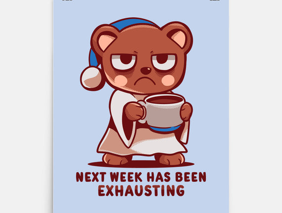 Next Week Has Been Exhausting