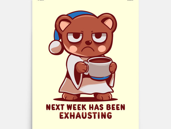 Next Week Has Been Exhausting