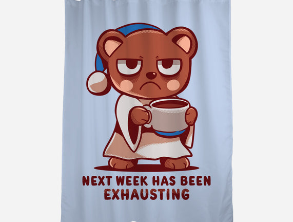 Next Week Has Been Exhausting