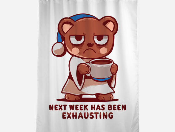 Next Week Has Been Exhausting