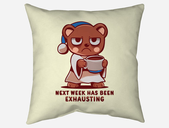 Next Week Has Been Exhausting