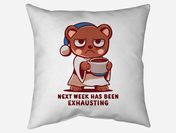 Next Week Has Been Exhausting