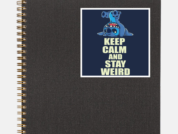 Keep Calm And Stay Weird