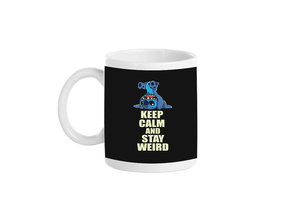 Keep Calm And Stay Weird