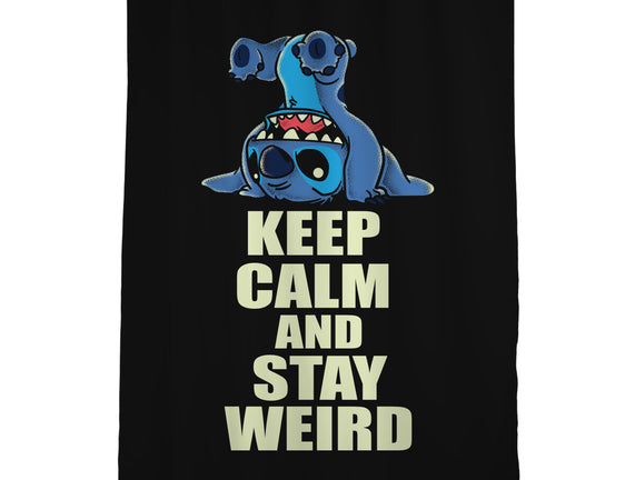 Keep Calm And Stay Weird