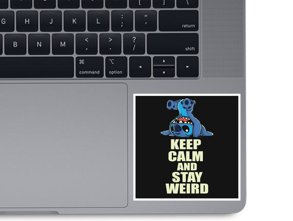 Keep Calm And Stay Weird