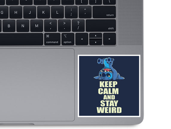 Keep Calm And Stay Weird