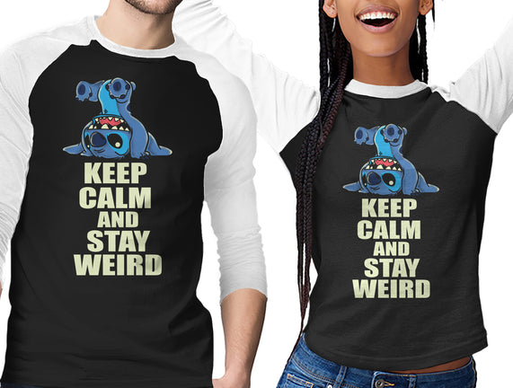 Keep Calm And Stay Weird