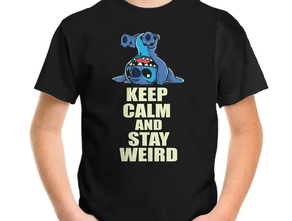 Keep Calm And Stay Weird