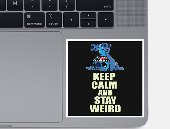 Keep Calm And Stay Weird