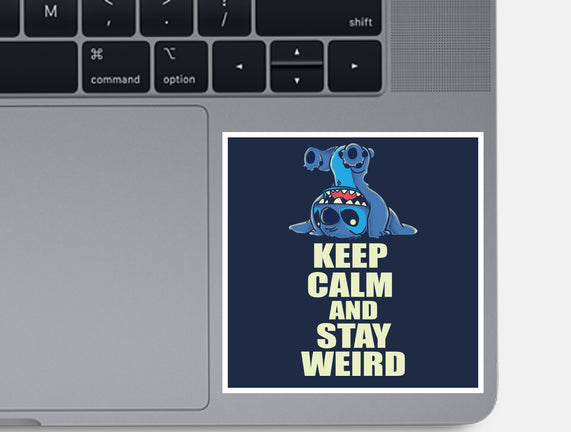Keep Calm And Stay Weird