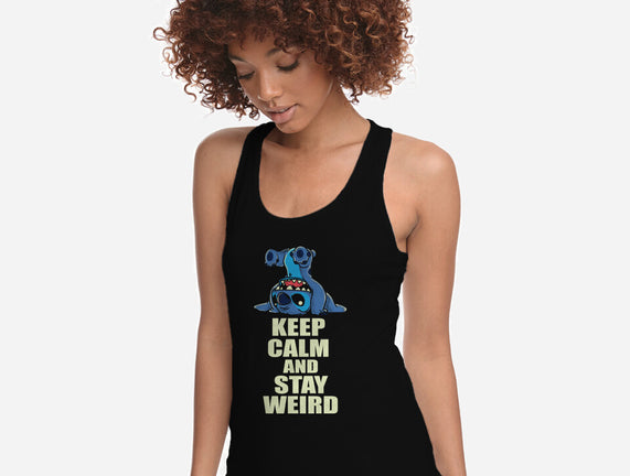 Keep Calm And Stay Weird