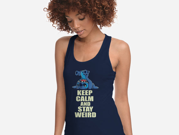 Keep Calm And Stay Weird