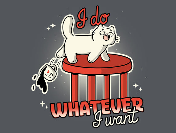 I Do Whatever I Want