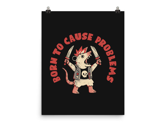 Born To Cause Problems