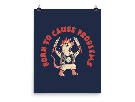 Born To Cause Problems