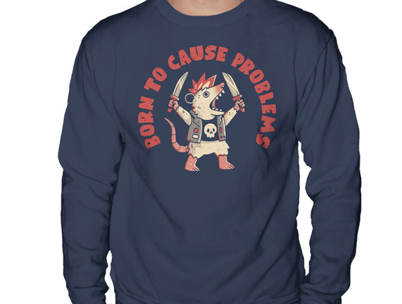 Born To Cause Problems