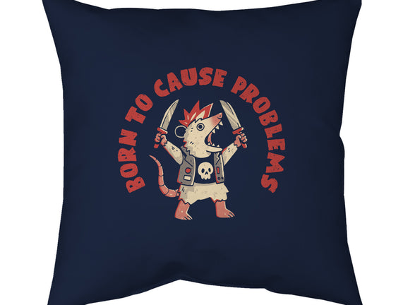Born To Cause Problems
