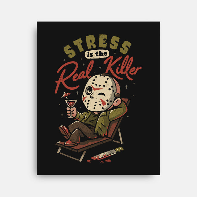 Stress Is The Real Killer-None-Stretched-Canvas-eduely