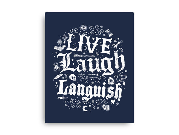 Live Laugh Languish
