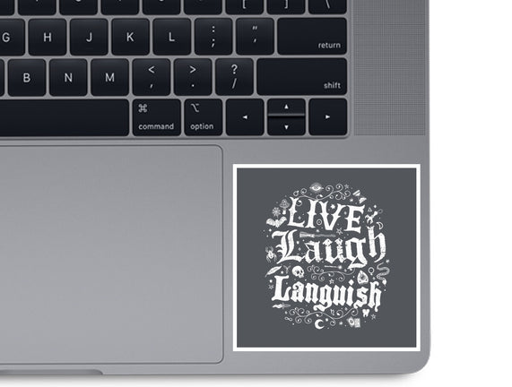 Live Laugh Languish