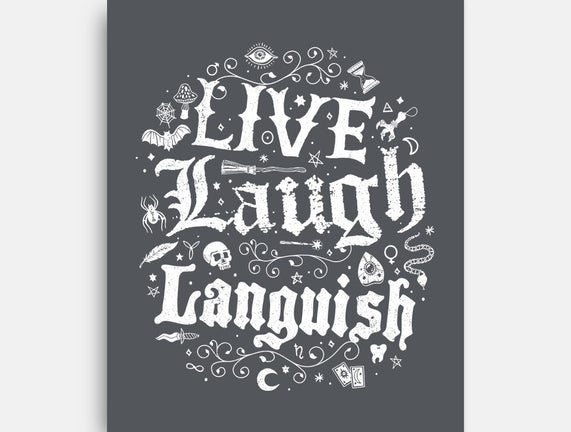 Live Laugh Languish