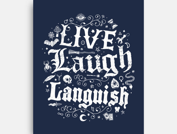 Live Laugh Languish