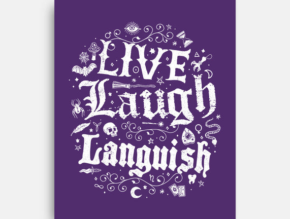 Live Laugh Languish