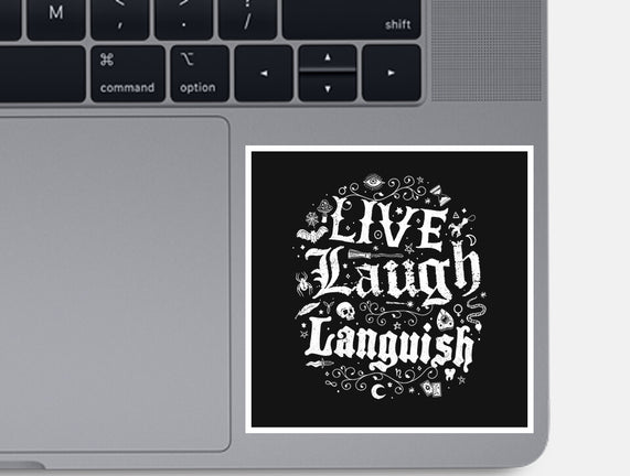 Live Laugh Languish
