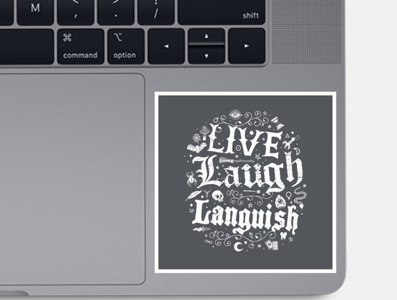 Live Laugh Languish