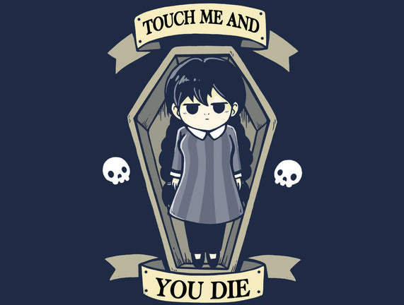 Touch Me And You Die