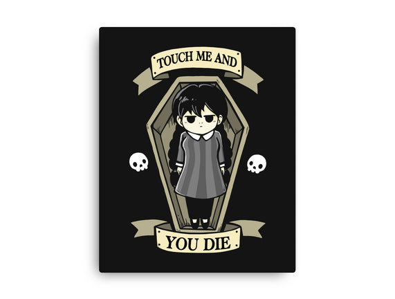 Touch Me And You Die