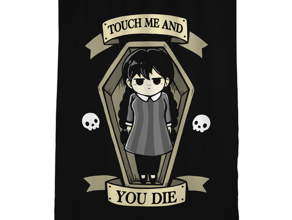 Touch Me And You Die