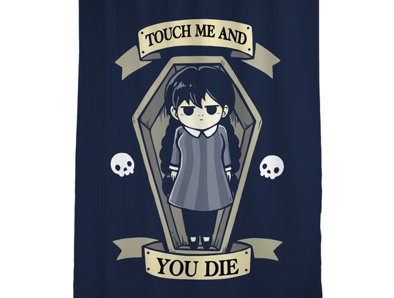 Touch Me And You Die