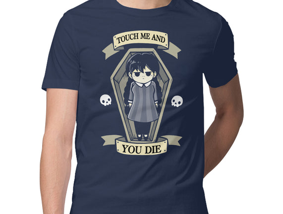 Touch Me And You Die