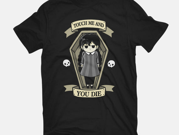 Touch Me And You Die