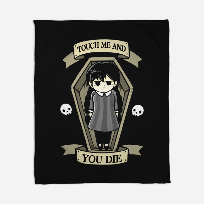 Touch Me And You Die-None-Fleece-Blanket-Vallina84